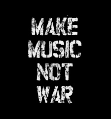 T-Shirt Make Music Not War