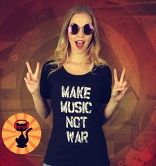 Damen T-Shirt Make Music Not War