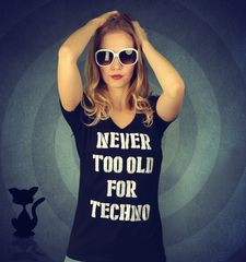 Damen T-Shirt Never Too Old For Techno