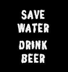 T-Shirt Save Water Drink Beer