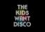 Design The Kids Want Disco