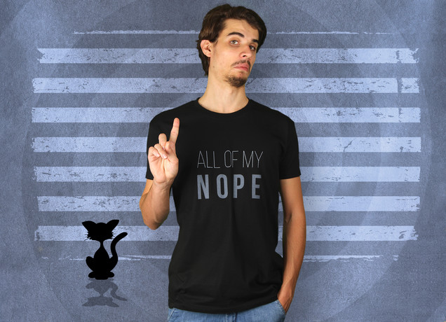 All of My Nope T-Shirt