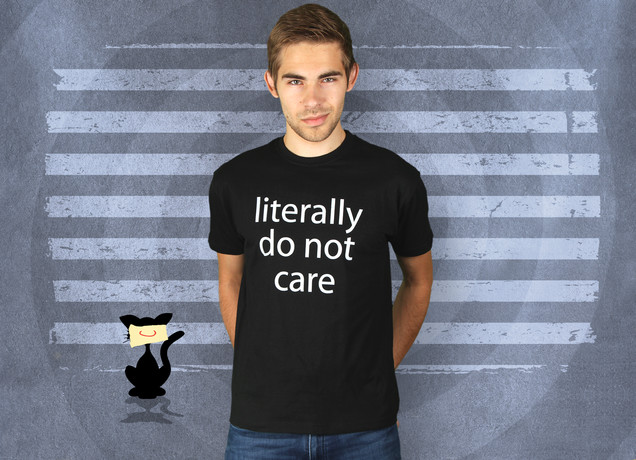Literally Do Not Care T-Shirt