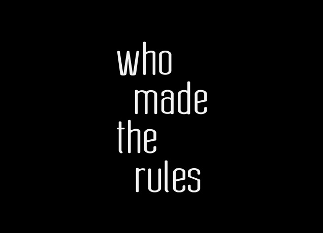 Design Who Made The Rules