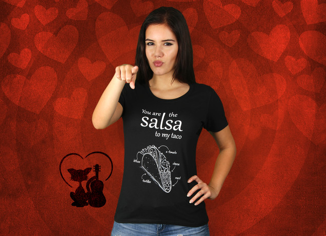 Damen T-Shirt You Are The Salsa To My Taco