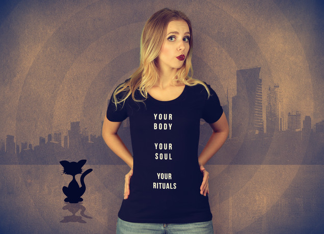 Damen T-Shirt Your Body Your Soul Your Rituals